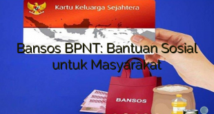Bansos BPNT: Bantuan Sosial untuk Masyarakat