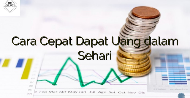 Cara Cepat Dapat Uang dalam Sehari