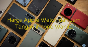Harga Apple Watch dan Jam Tangan iPhone Wanita