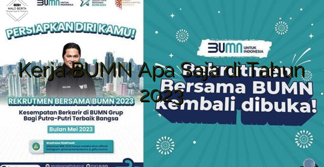 Kerja BUMN Apa Saja di Tahun 2023