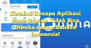 Ketahui Kenapa Aplikasi Dana Rupiah Tidak Bisa Dibuka dalam Bahasa Indonesia!