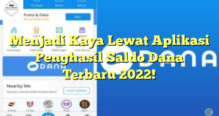 Menjadi Kaya Lewat Aplikasi Penghasil Saldo Dana Terbaru 2022!