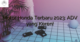 Motor Honda Terbaru 2023: ADV yang Keren!