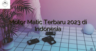 Motor Matic Terbaru 2023 di Indonesia