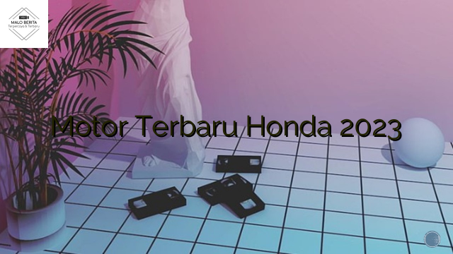 Motor Terbaru Honda 2023