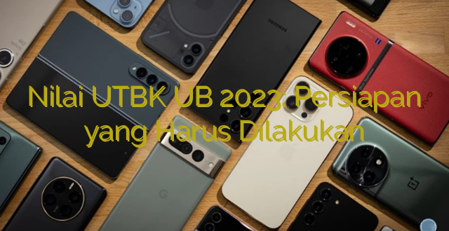 Nilai UTBK UB 2023: Persiapan yang Harus Dilakukan