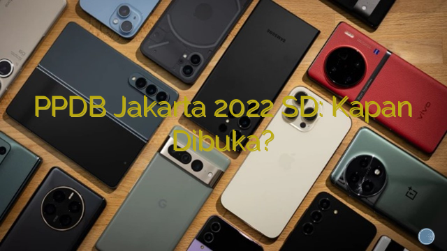 PPDB Jakarta 2022 SD: Kapan Dibuka?