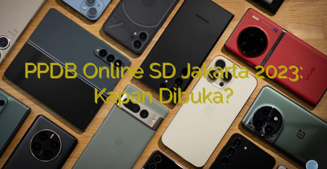 PPDB Online SD Jakarta 2023: Kapan Dibuka?