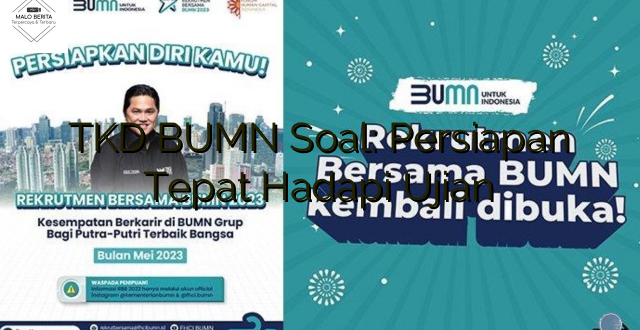 TKD BUMN Soal: Persiapan Tepat Hadapi Ujian