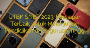 UTBK SNBT 2023: Persiapan Terbaik untuk Melanjutkan Pendidikan di Perguruan Tinggi