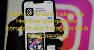 Aplikasi Threads Instagram: Membuat pengalaman berselancar di Instagram lebih menyenangkan