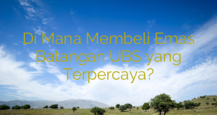 Di Mana Membeli Emas Batangan UBS yang Terpercaya?