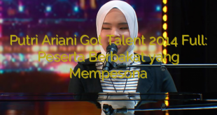 Putri Ariani Got Talent 2014 Full: Peserta Berbakat yang Mempesona