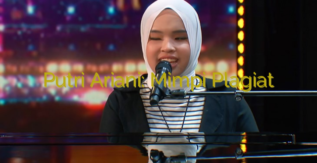 Putri Ariani: Mimpi Plagiat