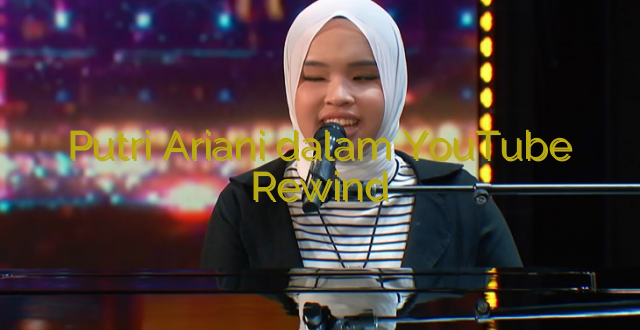 Putri Ariani dalam YouTube Rewind