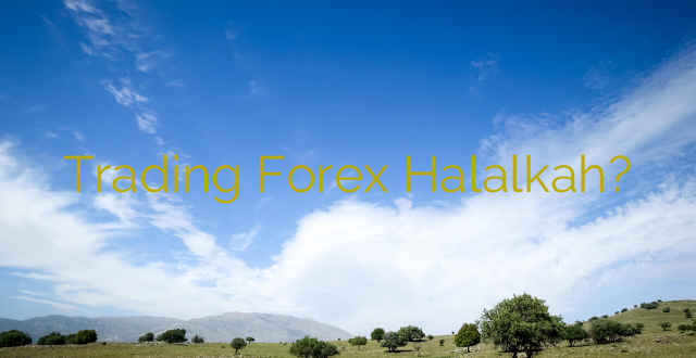 Trading Forex Halalkah?