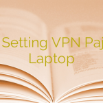 Cara Setting VPN Pajak di Laptop