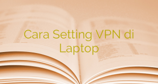 Cara Setting VPN di Laptop