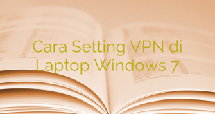 Cara Setting VPN di Laptop Windows 7