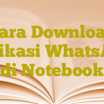 Cara Download Aplikasi WhatsApp di Notebook