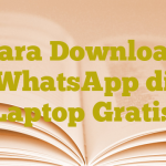 Cara Download WhatsApp di Laptop Gratis