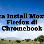Cara Install Mozilla Firefox di Chromebook