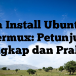 Cara Install Ubuntu di Termux: Petunjuk Lengkap dan Praktis