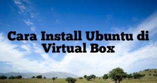 Cara Install Ubuntu di Virtual Box