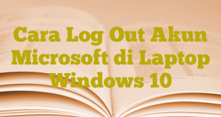 Cara Log Out Akun Microsoft di Laptop Windows 10