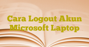 Cara Logout Akun Microsoft Laptop