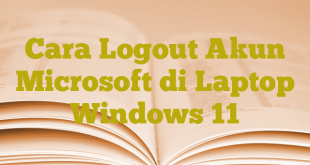 Cara Logout Akun Microsoft di Laptop Windows 11