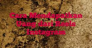 Cara Mendapatkan Uang dari Reels Instagram