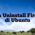 Cara Uninstall Firefox di Ubuntu