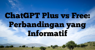 ChatGPT Plus vs Free: Perbandingan yang Informatif