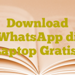 Download WhatsApp di Laptop Gratis!