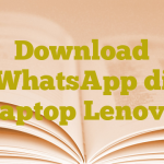 Download WhatsApp di Laptop Lenovo