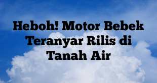 Heboh! Motor Bebek Teranyar Rilis di Tanah Air