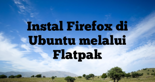 Instal Firefox di Ubuntu melalui Flatpak