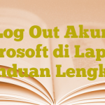 Log Out Akun Microsoft di Laptop: Panduan Lengkap