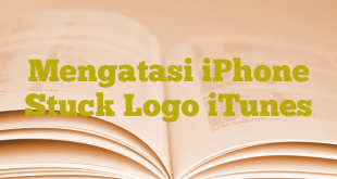 Mengatasi iPhone Stuck Logo iTunes