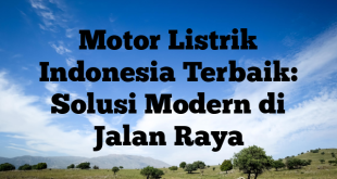 Motor Listrik Indonesia Terbaik: Solusi Modern di Jalan Raya