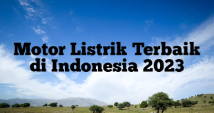 Motor Listrik Terbaik di Indonesia 2023