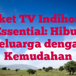 Paket TV Indihome Essential: Hibur Keluarga dengan Kemudahan