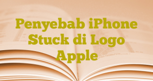 Penyebab iPhone Stuck di Logo Apple