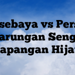 Persebaya vs Persib: Pertarungan Sengit di Lapangan Hijau