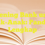 Rekening Bank untuk Anak-Anak: Panduan Lengkap