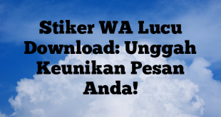 Stiker WA Lucu Download: Unggah Keunikan Pesan Anda!