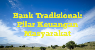 Bank Tradisional: Pilar Keuangan Masyarakat